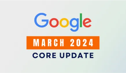 Google March 2024 Core Updates