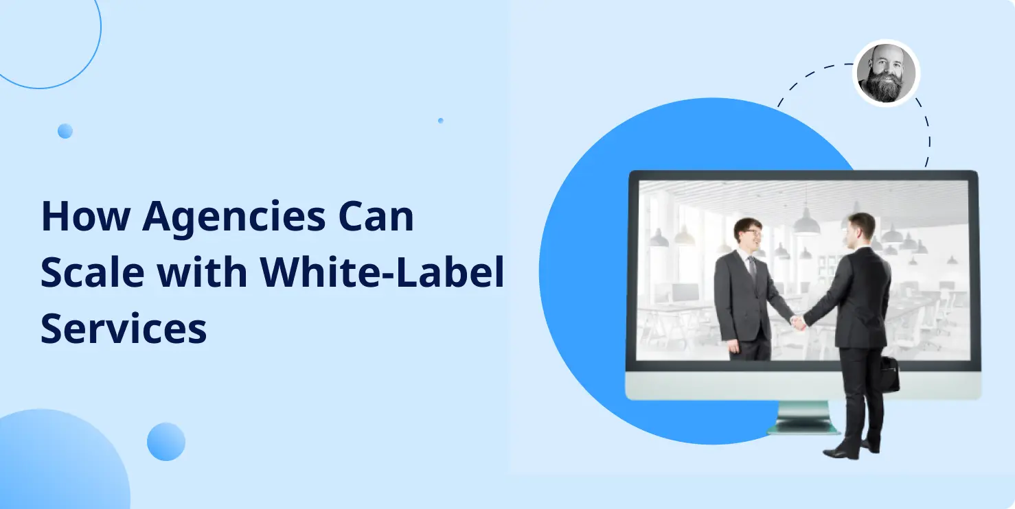 How Agencies Can Scale with White Label Services