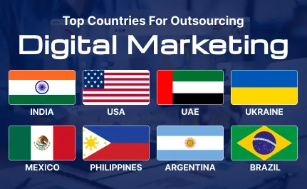 8 Top Countries For Outsourcing Digital Marketing