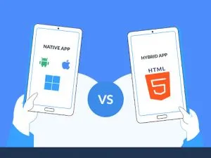 Hybrid Vs Native App: Which is The Best For Your Business in 2024?